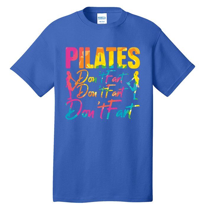 Pilates Don't Fart Fitness Exercise Training Contrology Funny Gift Tall T-Shirt