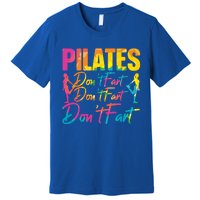 Pilates Don't Fart Fitness Exercise Training Contrology Funny Gift Premium T-Shirt