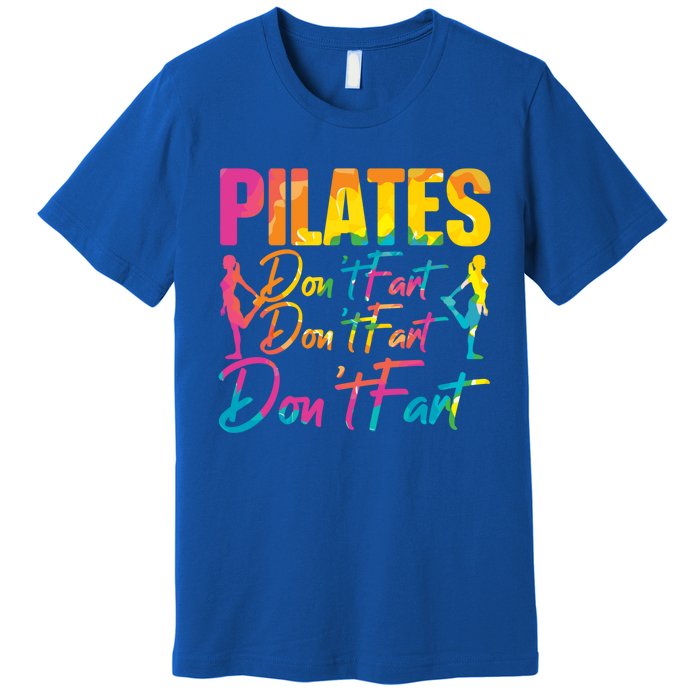 Pilates Don't Fart Fitness Exercise Training Contrology Funny Gift Premium T-Shirt