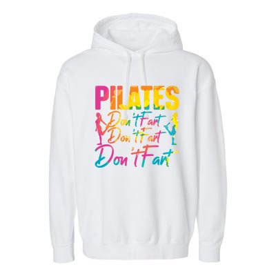 Pilates Don't Fart Fitness Exercise Training Contrology Funny Gift Garment-Dyed Fleece Hoodie