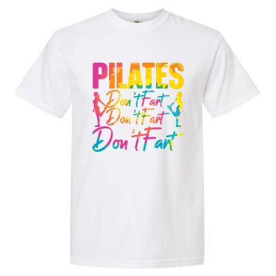 Pilates Don't Fart Fitness Exercise Training Contrology Funny Gift Garment-Dyed Heavyweight T-Shirt