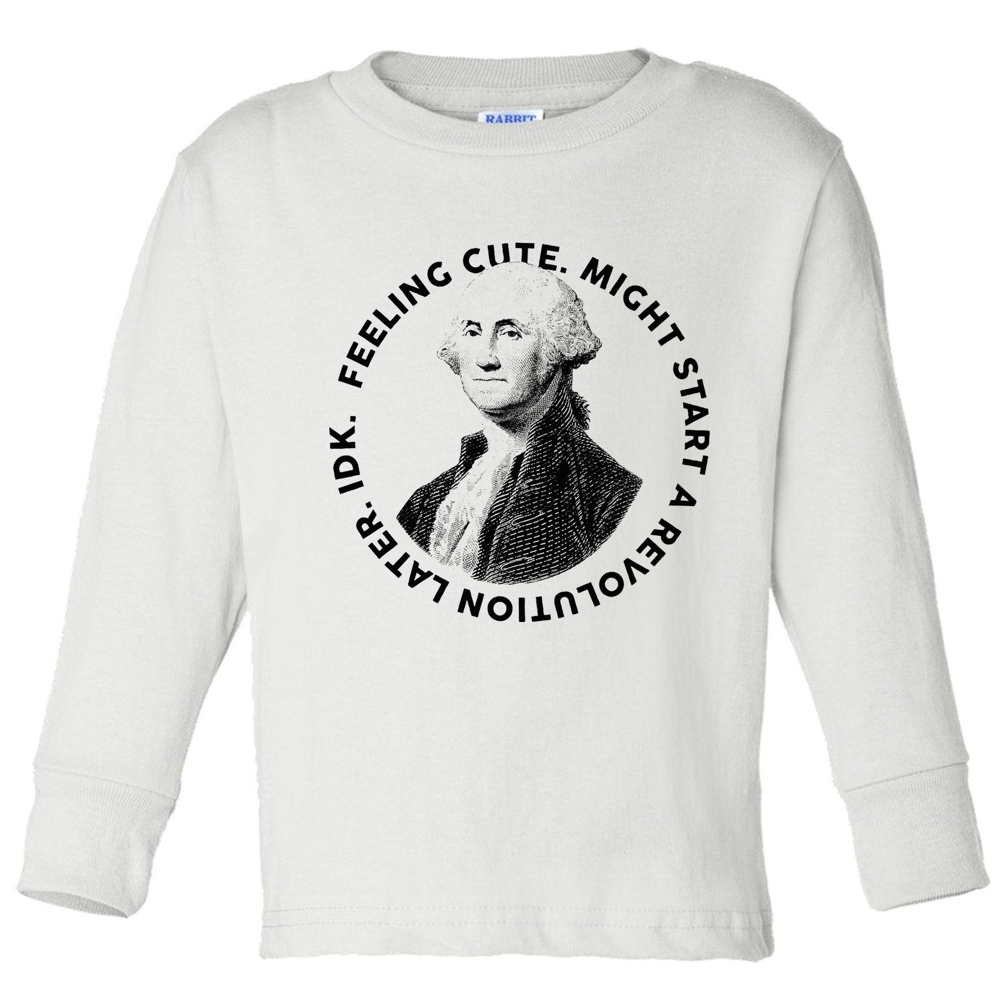 PresidentS Day George Washington Founding Feeling Cute Toddler Long Sleeve Shirt