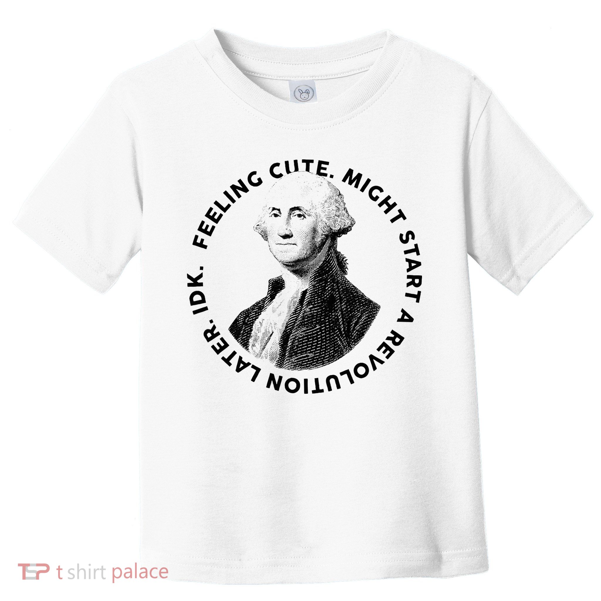 PresidentS Day George Washington Founding Feeling Cute Toddler T-Shirt