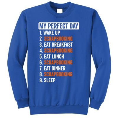 Perfect Day Great Gift Scrapbooking Funny Gift Teens Gift Sweatshirt