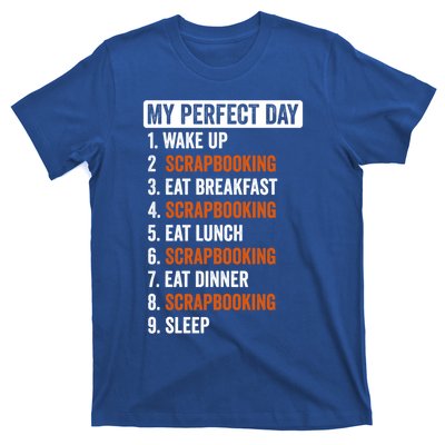 Perfect Day Great Gift Scrapbooking Funny Gift Teens Gift T-Shirt