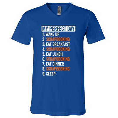 Perfect Day Great Gift Scrapbooking Funny Gift Teens Gift V-Neck T-Shirt