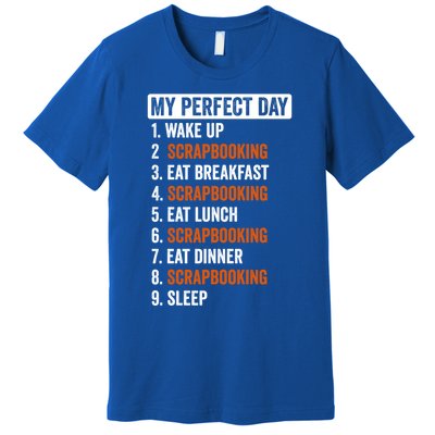 Perfect Day Great Gift Scrapbooking Funny Gift Teens Gift Premium T-Shirt