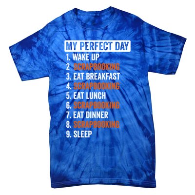 Perfect Day Great Gift Scrapbooking Funny Gift Teens Gift Tie-Dye T-Shirt