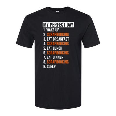 Perfect Day Great Gift Scrapbooking Funny Gift Teens Gift Softstyle CVC T-Shirt