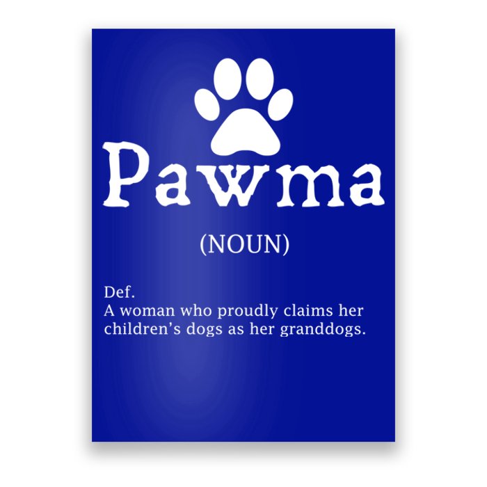 Pawma Definition Gift Funny Grandma Of Dogs Or Granddogs Funny Gift Poster