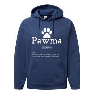 Pawma Definition Gift Funny Grandma Of Dogs Or Granddogs Funny Gift Performance Fleece Hoodie