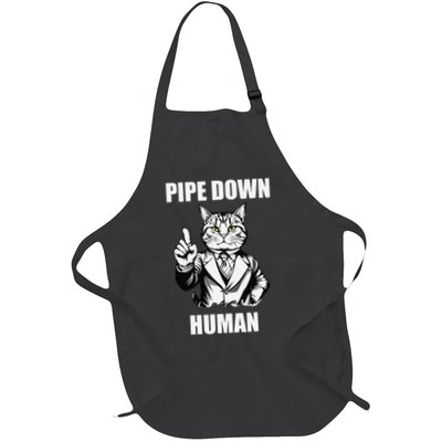 Pipe Down Human Funny Correction Cat Meme Sarcastic Humor Full-Length Apron With Pockets