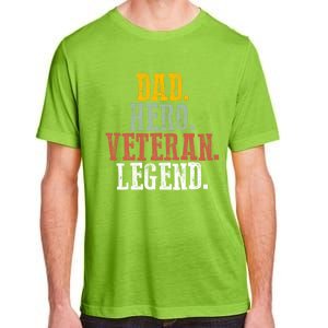 Patriotic Dad Hero Veteran Legend Veteran Husbands Veterans Great Gift Adult ChromaSoft Performance T-Shirt