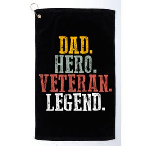 Patriotic Dad Hero Veteran Legend Veteran Husbands Veterans Great Gift Platinum Collection Golf Towel