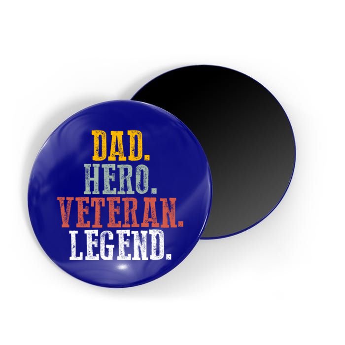 Patriotic Dad Hero Veteran Legend Veteran Husbands Veterans Great Gift Magnet