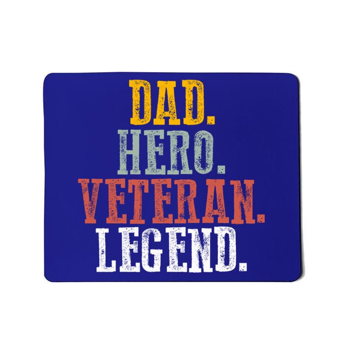 Patriotic Dad Hero Veteran Legend Veteran Husbands Veterans Great Gift Mousepad