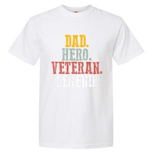 Patriotic Dad Hero Veteran Legend Veteran Husbands Veterans Great Gift Garment-Dyed Heavyweight T-Shirt