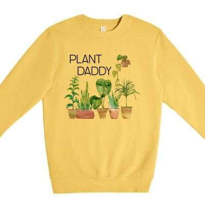 Plant Daddy House Plant Lover Monstera Dad Father Gift Cute Gift Premium Crewneck Sweatshirt