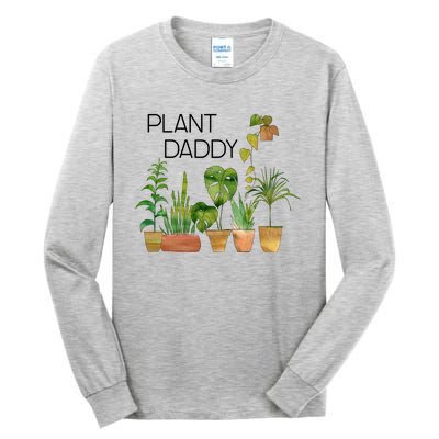 Plant Daddy House Plant Lover Monstera Dad Father Gift Cute Gift Tall Long Sleeve T-Shirt