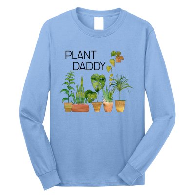 Plant Daddy House Plant Lover Monstera Dad Father Gift Cute Gift Long Sleeve Shirt