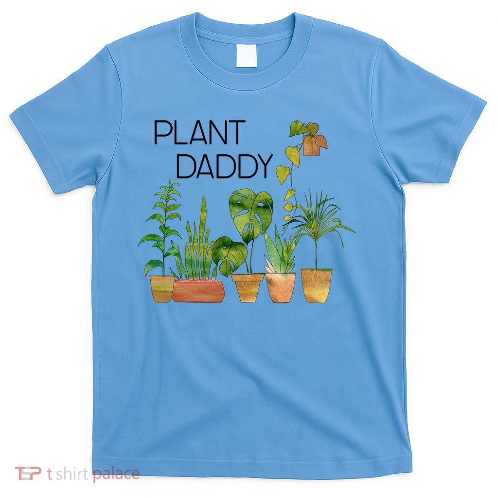 Plant Daddy House Plant Lover Monstera Dad Father Gift Cute Gift T-Shirt