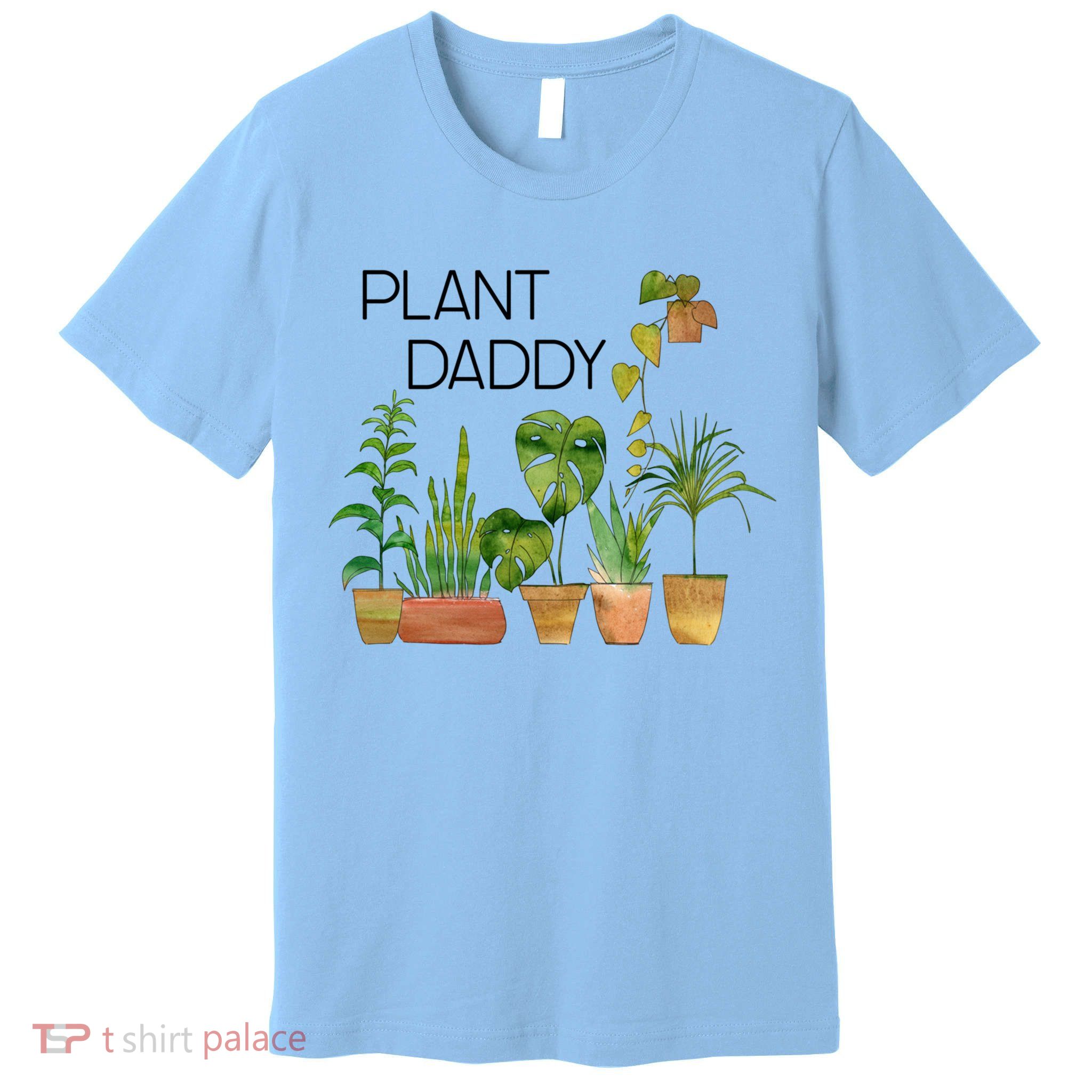 Plant Daddy House Plant Lover Monstera Dad Father Gift Cute Gift Premium T-Shirt