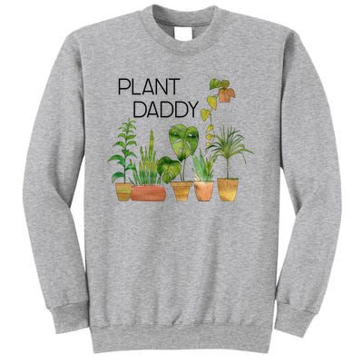 Plant Daddy House Plant Lover Monstera Dad Father Gift Cute Gift Sweatshirt