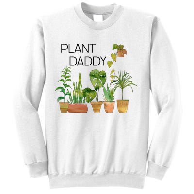 Plant Daddy House Plant Lover Monstera Dad Father Gift Cute Gift Sweatshirt