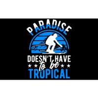 Paradise Doesnt Have To Be Tropical Skiing Lover Gifts Bumper Sticker