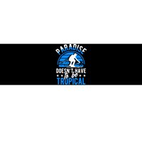 Paradise Doesnt Have To Be Tropical Skiing Lover Gifts Bumper Sticker