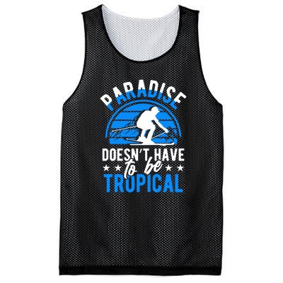 Paradise Doesnt Have To Be Tropical Skiing Lover Gifts Mesh Reversible Basketball Jersey Tank