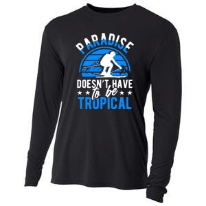 Paradise Doesnt Have To Be Tropical Skiing Lover Gifts Cooling Performance Long Sleeve Crew