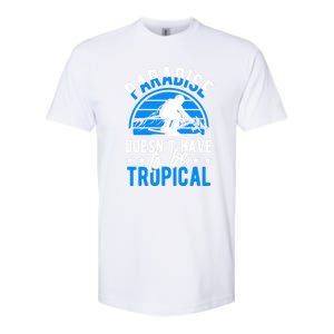 Paradise Doesnt Have To Be Tropical Skiing Lover Gifts Softstyle CVC T-Shirt