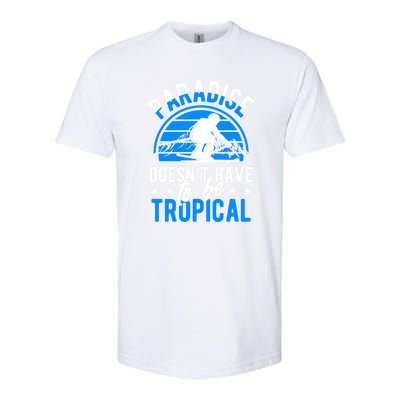 Paradise Doesnt Have To Be Tropical Skiing Lover Gifts Softstyle CVC T-Shirt