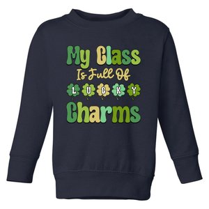 Patricks Day Irish Shamrock My Class Is Full Of Lucky Charms Toddler Sweatshirt