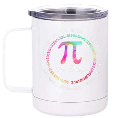 Pi Day Inspires Me To Make Irrational Decisions 3.14 Math 12 oz Stainless Steel Tumbler Cup