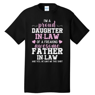 Proud Daughter In Law Of A Freaking Awesome Father In Law Tall T-Shirt