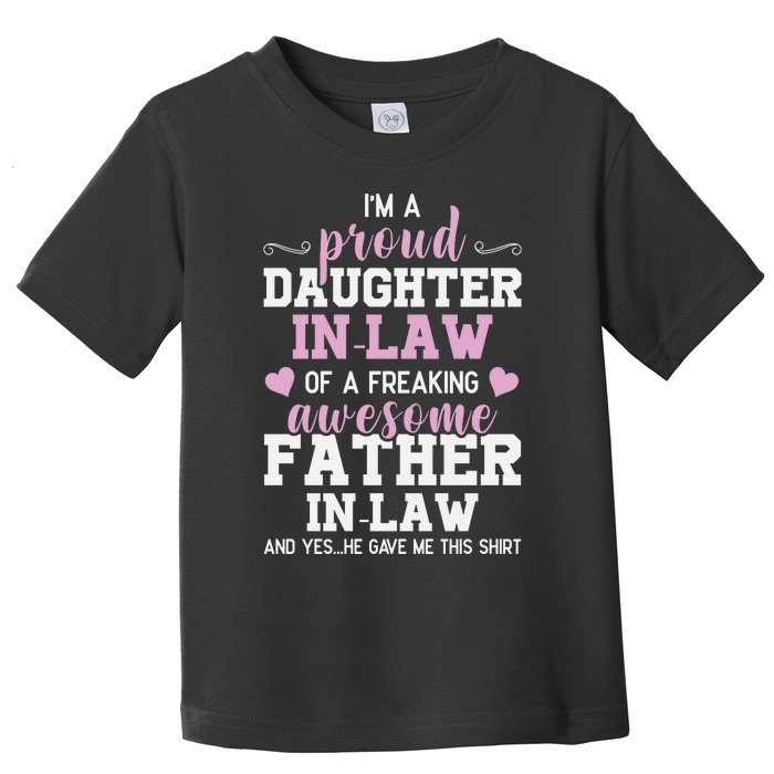 Proud Daughter In Law Of A Freaking Awesome Father In Law Toddler T-Shirt