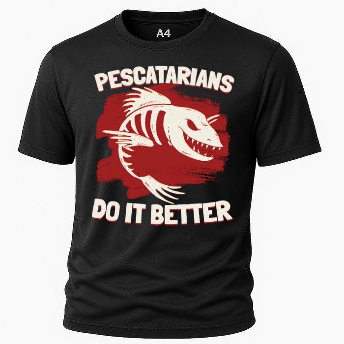Pescatarians Do It Better Pescatarian Fish Food Gift Cooling Performance Crew T-Shirt