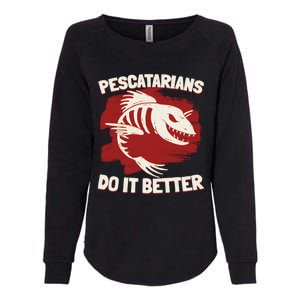 Pescatarians Do It Better Pescatarian Fish Food Gift Womens California Wash Sweatshirt