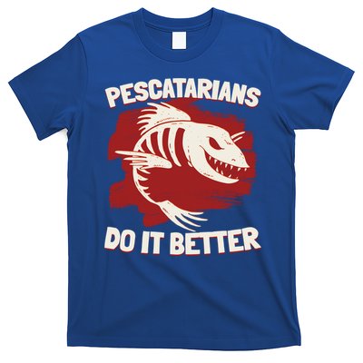Pescatarians Do It Better Pescatarian Fish Food Gift T-Shirt