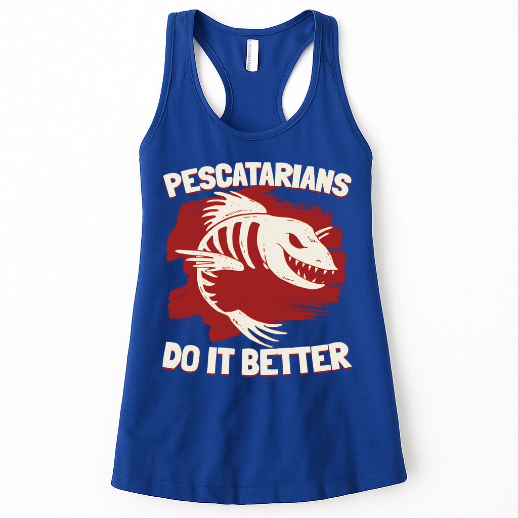 Pescatarians Do It Better Pescatarian Fish Food Gift Womens Tank Top