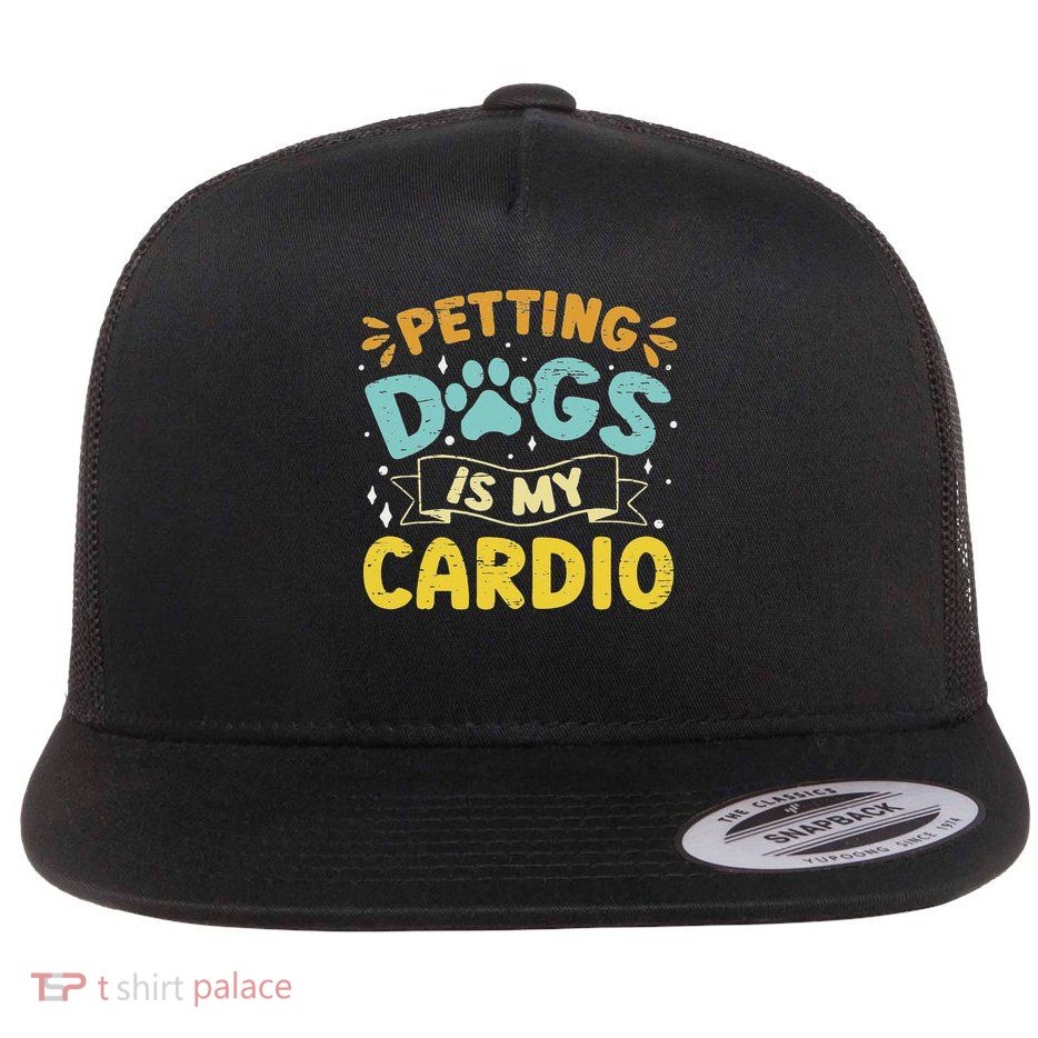 Petting Dogs Is My Cardio Body Fitness Workout Exercise Flat Bill Trucker Hat