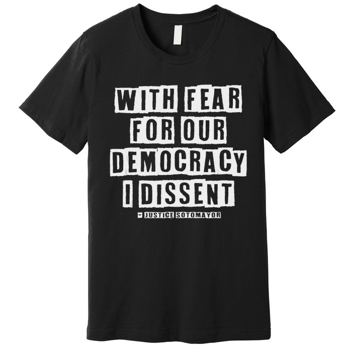 Pro Democracy I Dissent Strong Support Premium T-Shirt