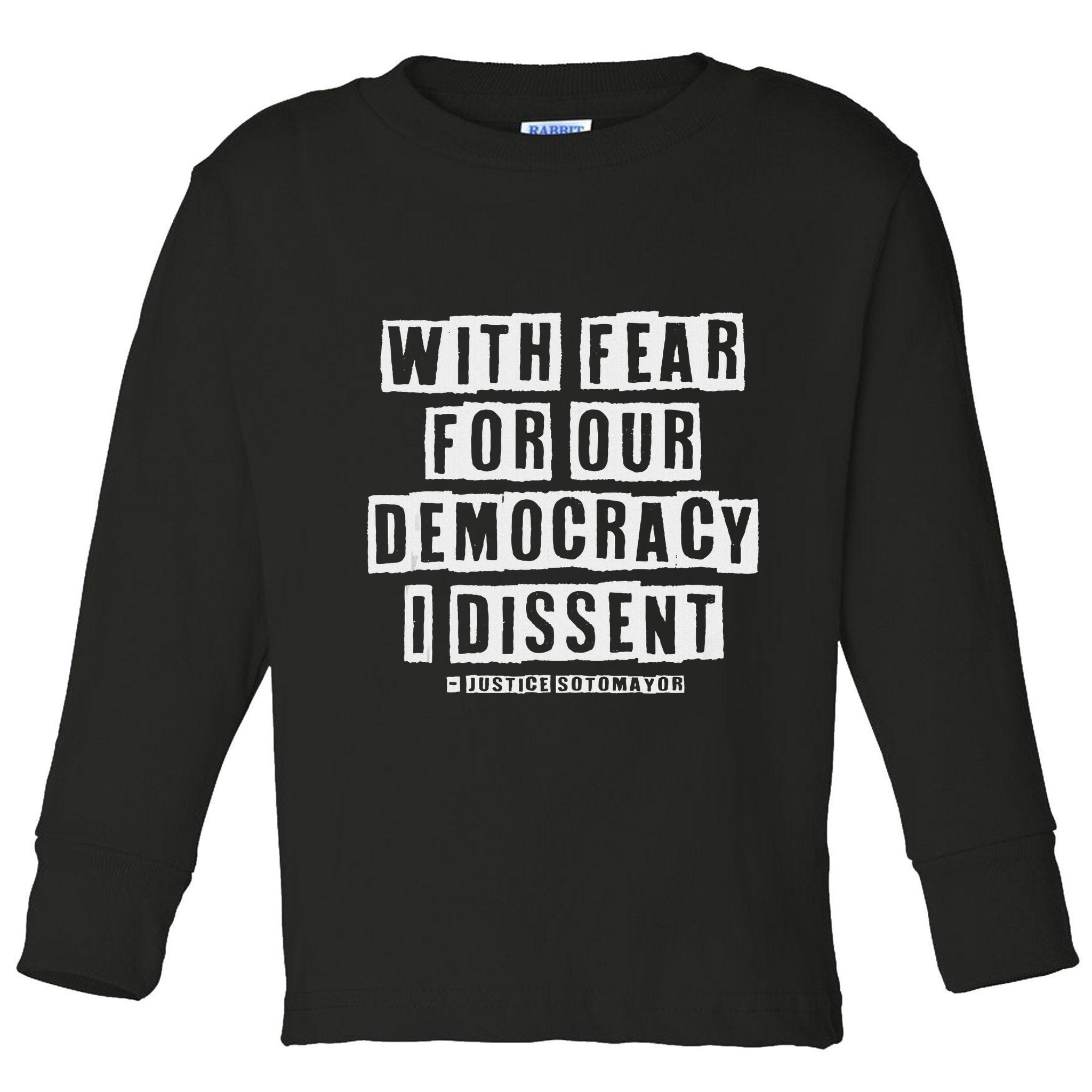 Pro Democracy I Dissent Strong Support Toddler Long Sleeve Shirt