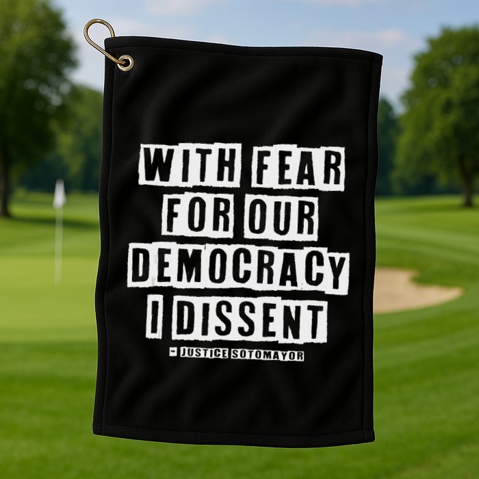 Pro Democracy I Dissent Strong Support Golf Towel