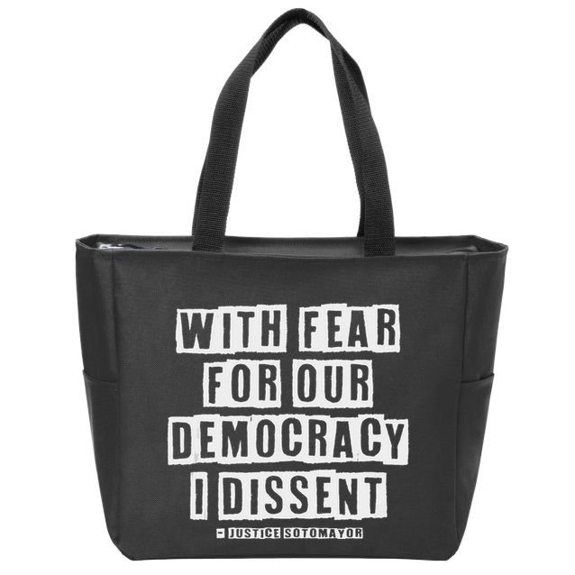 Pro Democracy I Dissent Strong Support Zip Tote Bag