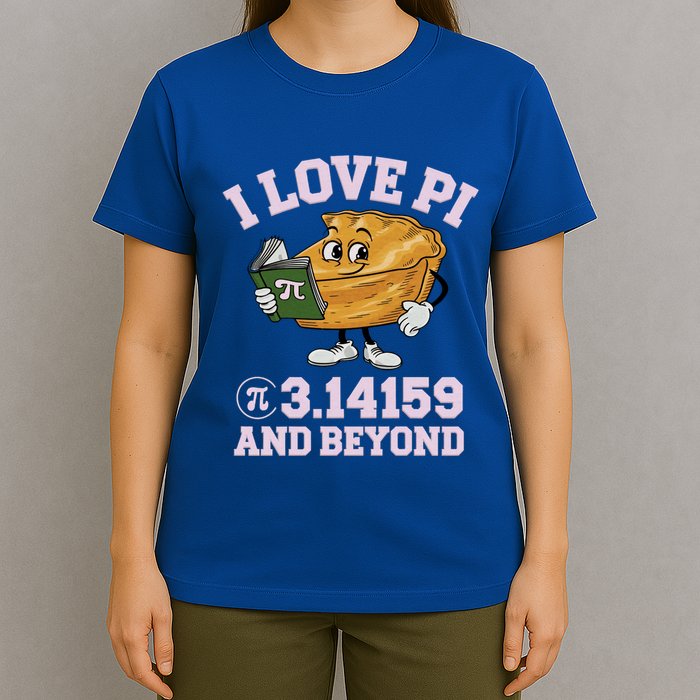 Pi Day I Love Pi 3 14159 And Beyond Funny Math Geek Pi Day Gift T-Shirt
