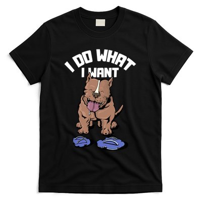 Pitbull Dog I Do What I Want T-Shirt