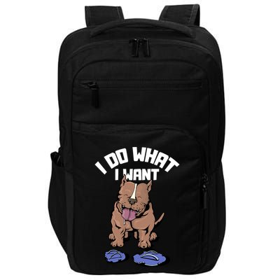 Pitbull Dog I Do What I Want Impact Tech Backpack